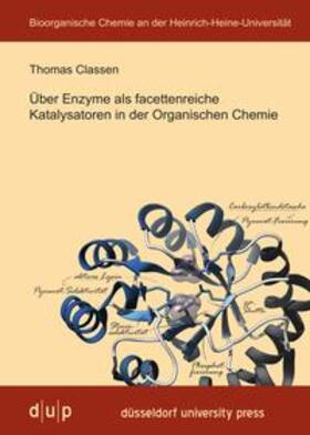 Classen |  Über Enzyme als facettenreiche Katalysatoren in der Organischen Chemie | Buch |  Sack Fachmedien