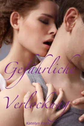 Faith | Gefährliche Verlockung | E-Book | www.sack.de