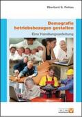 Fehlau |  Demografie betriebsbezogen gestalten | Buch |  Sack Fachmedien