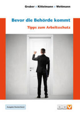 Gruber / Kittelmann / Wettmann |  Bevor die Behörde kommt | Buch |  Sack Fachmedien
