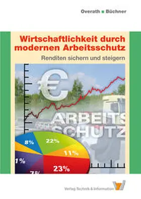 Overath / Büchner |  Wirtschaftlichkeit durch modernen Arbeitsschutz | Buch |  Sack Fachmedien