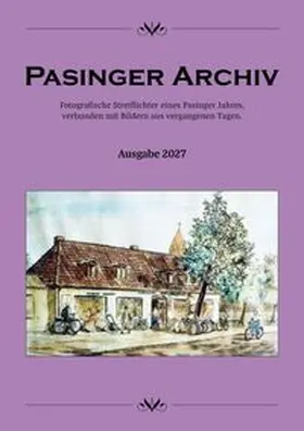 Hasselwander |  Pasinger Archiv. Fotographische Streiflichter eines Pasinger Jahres,... / Pasinger Archiv, Fotografische Streiflichter eines Pasinger Jahres | Buch |  Sack Fachmedien