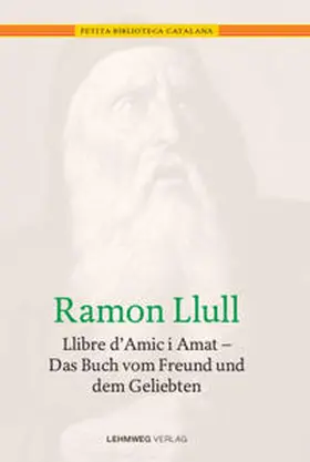 Llull |  Llibre d'Amic i Amat - Das Buch vom Freund und dem Geliebten" | Buch |  Sack Fachmedien