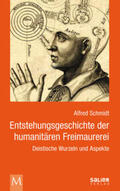 Schmidt / Grün / Forwe |  Entstehungsgeschichte der humanitären Freimaurerei | Buch |  Sack Fachmedien