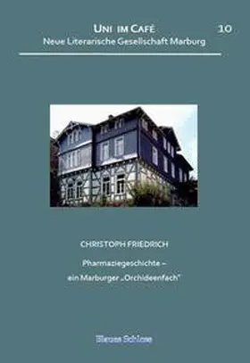 Friedrich |  Pharmaziegeschichte – ein Marburger „Orchideenfach“ | Buch |  Sack Fachmedien