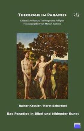 Zachow / Kessler / Schwebel | Das Paradies in Bibel und bildender Kunst, Band 2+3 | Buch | 978-3-943556-35-3 | sack.de