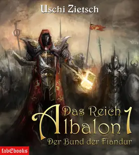 Zietsch |  Das Reich Albalon 1: Der Bund der Fiandur | eBook | Sack Fachmedien