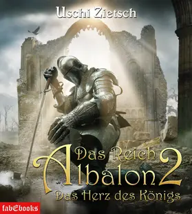Zietsch |  Das Reich Albalon 2: Das Herz des Königs | eBook | Sack Fachmedien