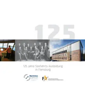 Haase / Lipsky / Fachhochschule, Flensburg |  125 Jahre Seefahrts-Ausbildung in Flensburg | Buch |  Sack Fachmedien