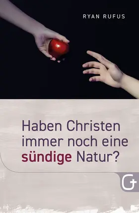 Rufus |  Haben Christen immer noch eine sündige Natur? | eBook | Sack Fachmedien