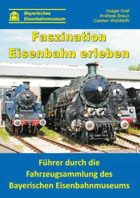 Graf / Braun / Wohlfarth |  Faszination Eisenbahn erleben | Buch |  Sack Fachmedien