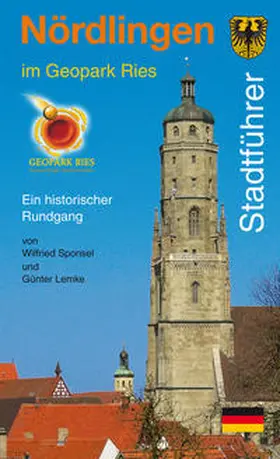 Sponsel / Lemke / Druckerei & Verlag Steinmeier |  Nördlingen im Geopark Ries | Buch |  Sack Fachmedien