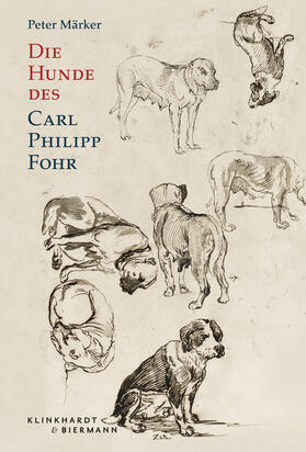 Märker | Die Hunde des Carl Philipp Fohr | Buch | 978-3-943616-38-5 | sack.de