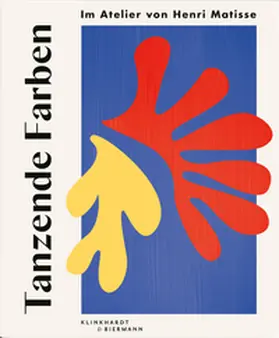 Blomeyer / Vierer |  Tanzende Farben - Im Atelier von Henri Matisse | Buch |  Sack Fachmedien