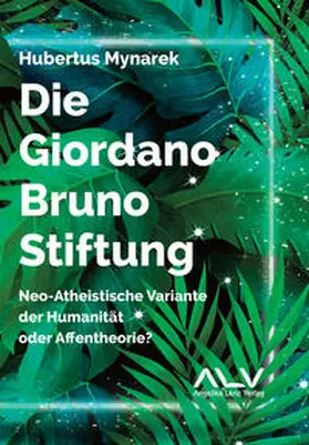 Mynarek |  Die Giordano-Bruno-Stiftung | Buch |  Sack Fachmedien