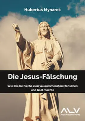 Mynarek |  Die Jesus-Fälschung | Buch |  Sack Fachmedien