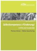 Künner / Sauerhering |  Selbstkompetenz (-Förderung) in KiTa und Grundschule | Buch |  Sack Fachmedien