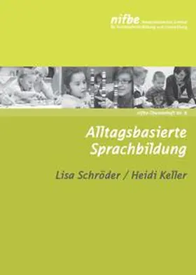 Schröder / Keller |  Alltagsbasierte Sprachbildung | Buch |  Sack Fachmedien