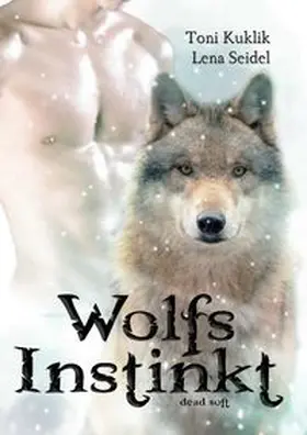 Seidel / Kuklik |  Wolfsinstinkt | Buch |  Sack Fachmedien