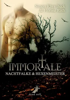 Beck / Roth | Immortale - Nachtfalke und Hexenmeister | E-Book | www.sack.de