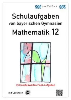 Arndt |  Mathematik 12, Schulaufgaben von bayerischen Gymnasien mit Lösungen | Buch |  Sack Fachmedien