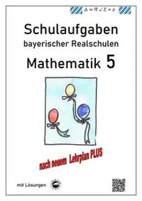 Arndt |  Realschule - Mathematik 5 Schulaufgaben bayerischer Realschulen nach LehrplanPLUS | Buch |  Sack Fachmedien
