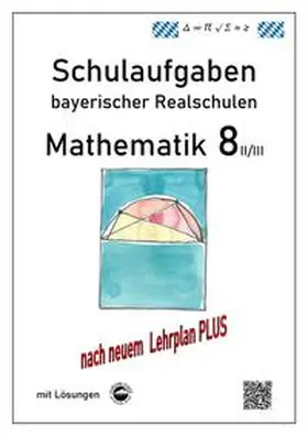 Arndt |  Mathematik 8 II/II - Schulaufgaben (LehrplanPLUS) bayerischer Realschulen - mit Lösungen | Buch |  Sack Fachmedien