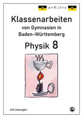 Arndt |  Physik 8 Klassenarbeiten von Gymnasien in Baden-Württemberg mit Lösungen | Buch |  Sack Fachmedien