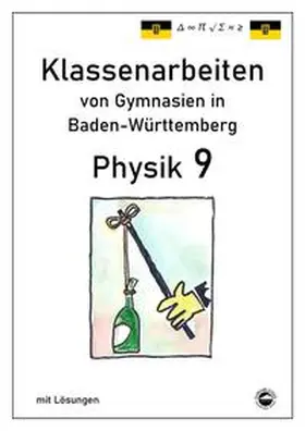 Arndt |  Physik 9 Klassenarbeiten von Gymnasien in Baden-Württemberg mit ausführlichen Lösungen (nach Bildungsplan 2016) | Buch |  Sack Fachmedien