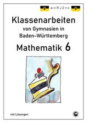 Arndt |  Mathematik 6 Klassenarbeiten von Gymnasien aus Baden-Württemberg | Buch |  Sack Fachmedien