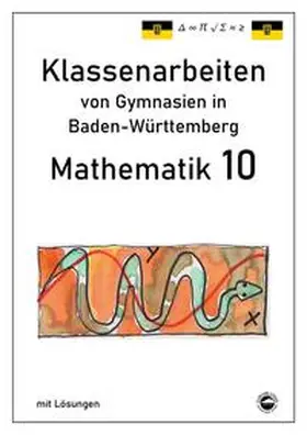 Arndt |  Mathematik 10, Klassenarbeiten von Gymnasien in Baden-Württemberg mit Lösungen | Buch |  Sack Fachmedien