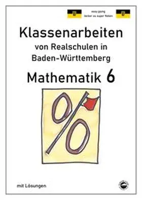 Arndt |  Mathematik 6, Klassenarbeiten von Realschulen in Baden-Württemberg mit Lösungen | Buch |  Sack Fachmedien