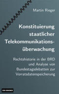 Rieger |  Konstituierung staatlicher Telekommunikationsüberwachung | Buch |  Sack Fachmedien