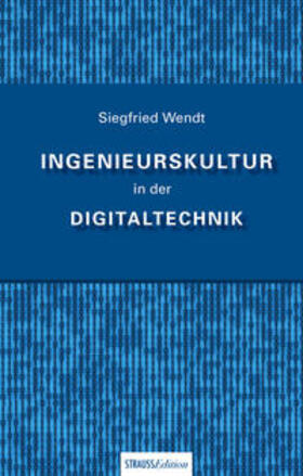 Wendt | Ingenieurskultur in der Digitaltechnik | Buch | 978-3-943713-31-2 | sack.de