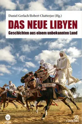 Gerlach / Chatterjee |  Das neue Libyen | Buch |  Sack Fachmedien