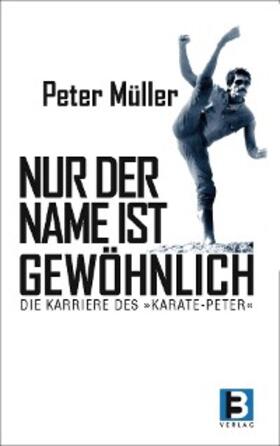 Müller | Nur der Name ist gewöhnlich | E-Book | sack.de