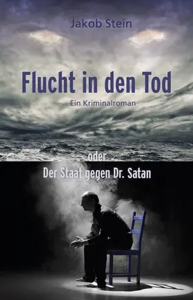 Stein |  Flucht in den Tod oder Der Staat gegen Dr. Satan | eBook | Sack Fachmedien