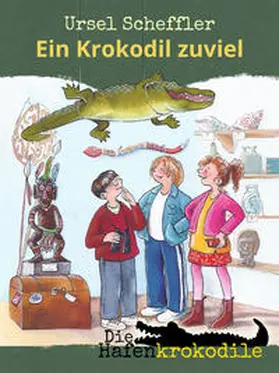 Scheffler |  Die Hafenkrokodile: Ein Krokodil zu viel | eBook | Sack Fachmedien