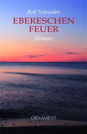 Schneider |  Ebereschenfeuer | Buch |  Sack Fachmedien