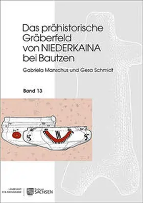 Manschus / Schmidt |  Das prähistorische Gräberfeld von Niederkaina bei Bautzen | Buch |  Sack Fachmedien