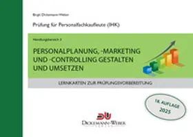 Dickemann-Weber |  Lernkarten für die Prüfung zur Personalfachkauffrau/mann: Handlungsbereich 3 - Personalplanung, -marketing und -controlling | Loseblattwerk |  Sack Fachmedien