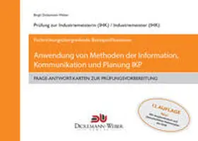 Dickemann-Weber / Weber |  Industriemeister - Frage-Antwort-Lernkarten: Information, Kommunikation und Planung IKP | Loseblattwerk |  Sack Fachmedien