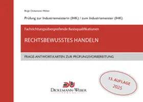 Dickemann-Weber |  Industriemeister - Frage-Antwort-Lernkarten: Rechtsbewusstes Handeln | Loseblattwerk |  Sack Fachmedien