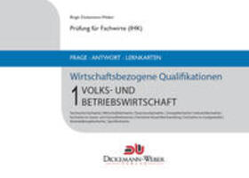 Dickemann-Weber / Weber | Prüfung Fachwirt (IHK)- Frage-Antwort-Karten Wirtschaftsbezogene Qualifikationen 1: Volks- und Betriebswirtschaft | Loseblattwerk | sack.de