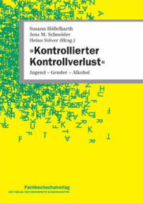 Hößelbarth / Schneider / Stöver | 'Kontrollierter Kontrollverlust' | Buch | 978-3-943787-10-8 | sack.de