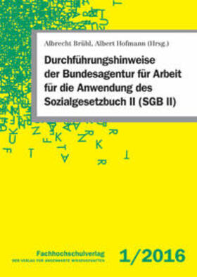 Brühl / Hofmann | Durchführungshinweise der Bundesagentur für Arbeit für die Anwendung des Sozialgesetzbuch II (SGB II) | Buch | 978-3-943787-68-9 | sack.de