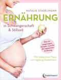 Stadelmann |  Ernährung in Schwangerschaft & Stillzeit | eBook | Sack Fachmedien