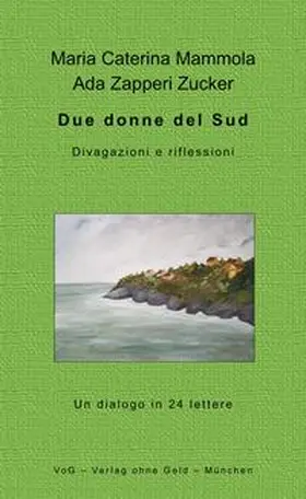 Mammola / Zapperi Zucker |  Due donne del Sud | Buch |  Sack Fachmedien