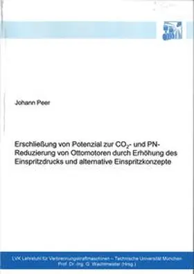 Peer |  Erschließung von Potenzial zur CO2- und PN-Reduzierung von Ottomotoren durch Erhöhung des Einspritzdrucks und alternative Einspritzkonzepte | Buch |  Sack Fachmedien
