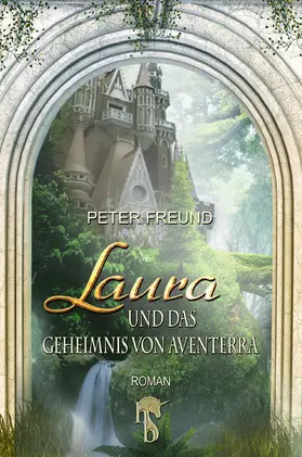 Freund |  Laura und das Geheimnis von Aventerra | eBook | Sack Fachmedien